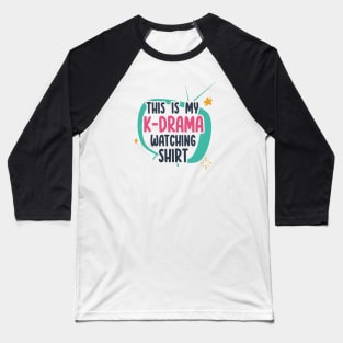 This is my K-Drama Watching Shirt Baseball T-Shirt